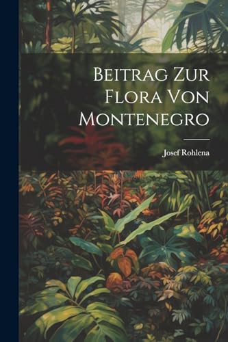 Rohlena - Beitrag Zur Flora Von Montenegro - New paperback or softback