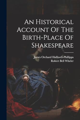 Wheler - An Historical Account Of The Birth-place Of Shakespeare - New