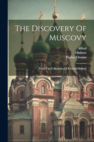 Hakluyt - Discovery Of Muscovy: From The Collections Of - New paperbac