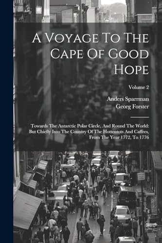 Sparrman - A Voyage To The Cape Of Good Hope: Towards The Antarctic Po