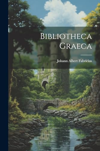 Fabricius - Bibliotheca Graeca - New paperback or softback