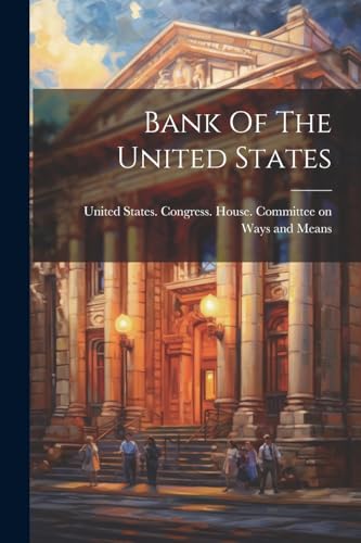 United States. Congr - Bank Of The United States - New paperback or so