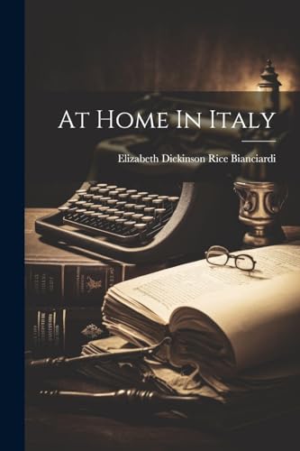 Elizabeth Dickinson - At Home In Italy - New paperback or softback