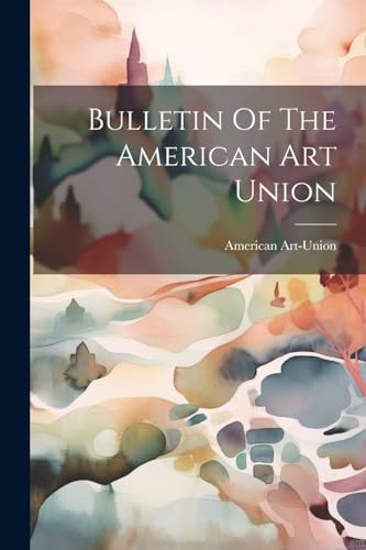 Art-Union - Bulletin Of The  Art Union - New paperback or softback
