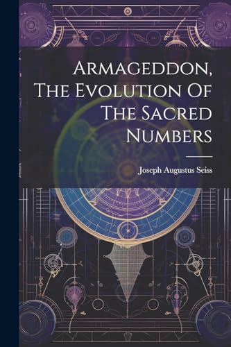 Seiss - Armageddon, The Evolution Of The Sacred Numbers - New paperbac