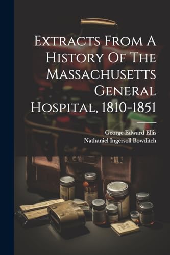 Bowditc - Extracts From A History Of The Massachusetts General Hospita