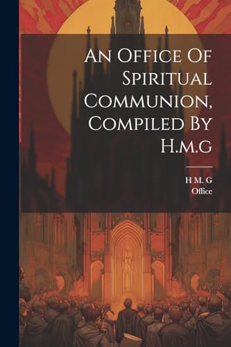 G - An  Of Spiritual Communion, Compiled By H.m. - New paperback or so