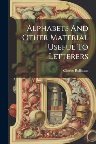 Rollinson - Alphabets And Other Material Useful To Letterers - New pap