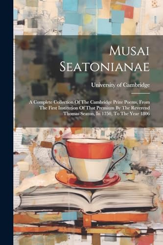 Cambridg - Musai Seatonianae: A Complete Collection Of The  Prize Poem