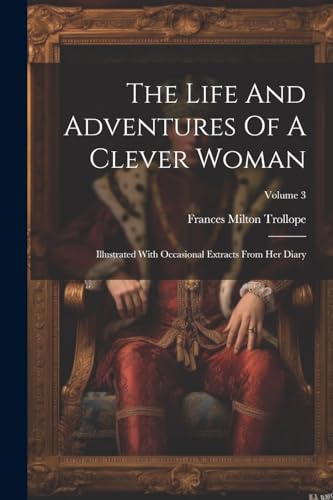 rollop - Life And Adventures Of A Clever Woman: Illustrated With Occas