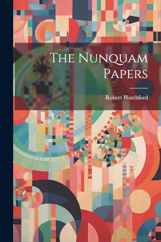 Blatchford - Nunquam Papers - New paperback or softback