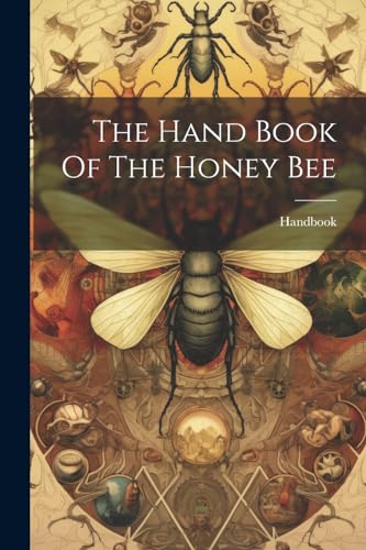 Handbook - Hand Book Of The Honey Bee - New paperback or softback