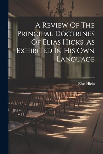Hicks - A Review Of The Principal Doctrines Of  , As Exhibited In His