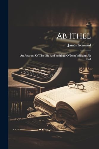 James Kenward (calle - Ab Ithel: An Account Of The Life And Writings O