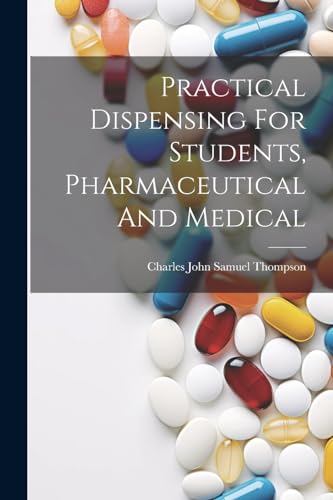 Charles John Samuel - Practical Dispensing For Students, Pharmaceutica