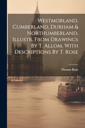 omas Rose (topograph - Westmorland, Cumberland, Durham & Northumberlan
