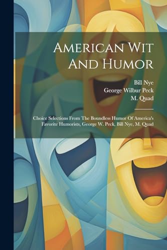 Peck - American Wit And Humor: Choice Selections From The Boundless Hu