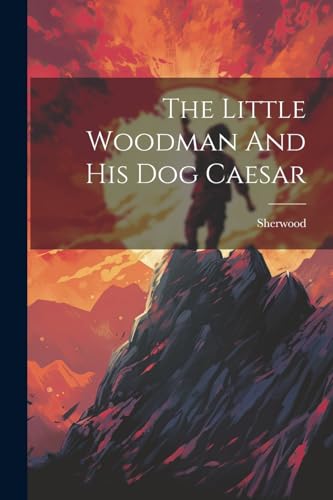 Sherwood - Little Woodman And His Dog Caesar - New paperback or softba