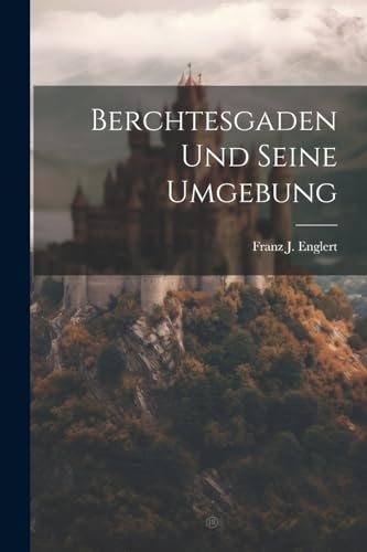 Englert - Berchtesgaden Und Seine Umgebung - New paperback or softback