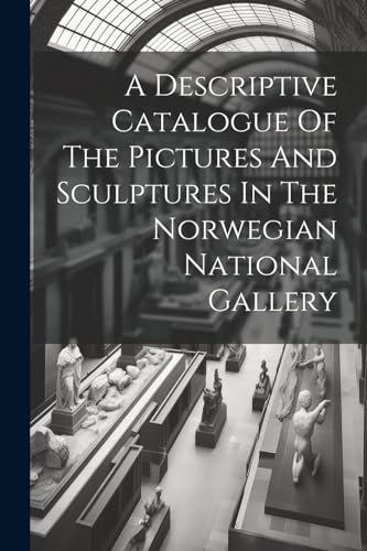 Anonymous - A Descriptive Catalogue Of The Pictures And Sculptures In
