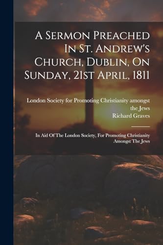Graves - A Sermon Preached In St. Andrew's Church, Dublin, On Sunday,