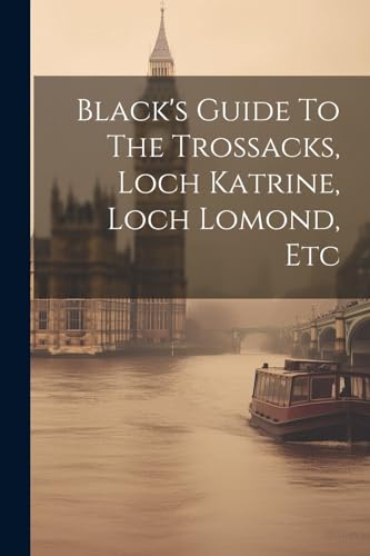 Anonymous - Black's Guide To The Trossacks, Loch Katrine, Loch Lomond,