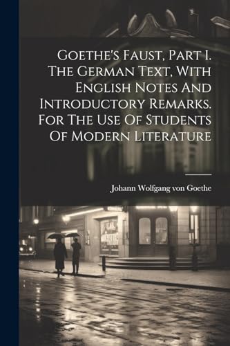 Goet - 's Faust, Part I. The German Text, With English Notes And Intro