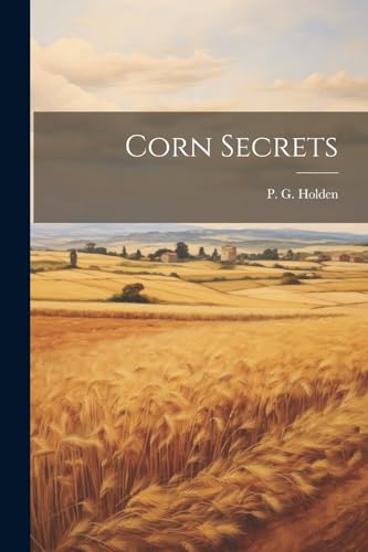 Holden - Corn Secrets - New paperback or softback