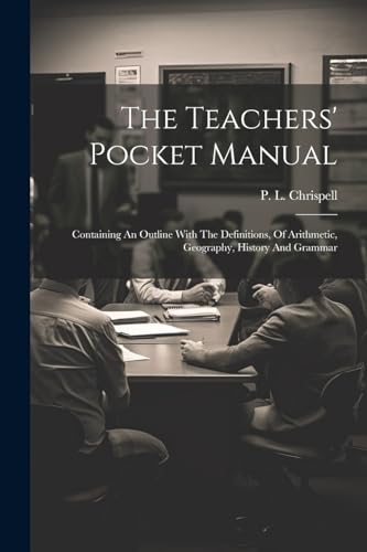 Chrispell - Teachers' Pocket Manual: Containing An Outline With The De