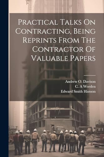 Gilbret - Prcticl Tlks On Contrcting, Being Reprints From The Contrcto