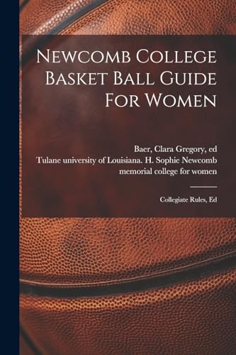 ulane university of - Newcomb College Basket Ball Guide For Women; Col