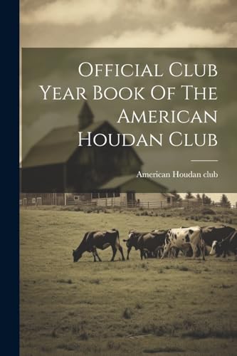 American Houdan club - Official Club Year Book Of The American Houdan