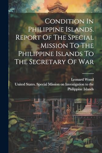 United States. Speci - Condition In Philippine Islands. Report Of The