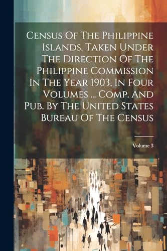 Anonymous - Census Of The Philippine Islands, Taken Under The Directio