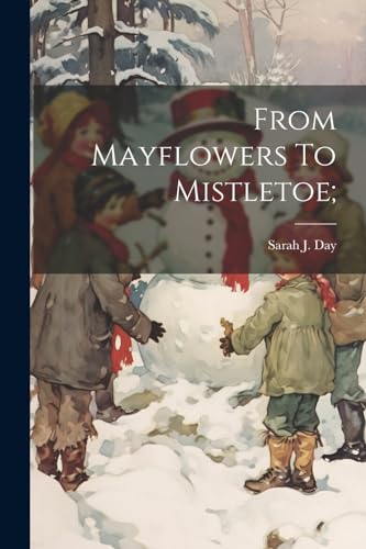Day - From Mayflowers To Mistletoe; - New paperback or softback