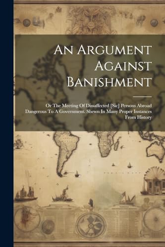 Anonymous - An Argument Against Banishment: Or The Meeting Of Dissaffe