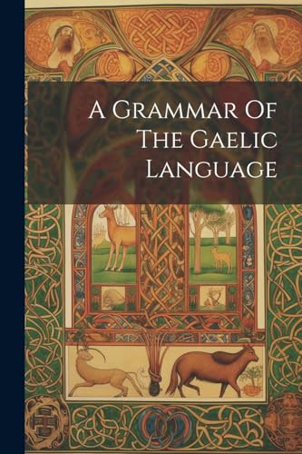 Anonymous - A Grammar Of The Gaelic Language - New paperback or softba