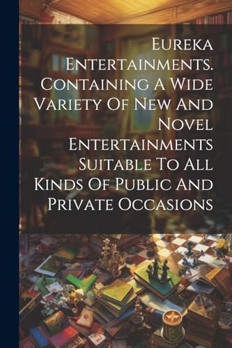 Anonymous - Eureka Entertainments. Containing A Wide Variety Of New An