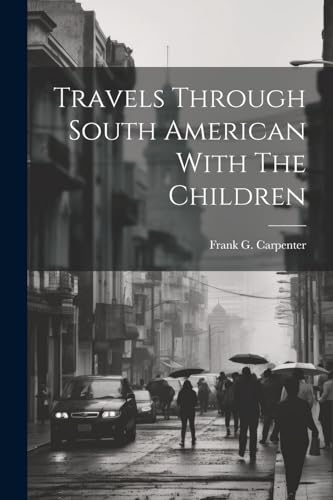 Carpenter - Travels Through South American With The Children - New pap