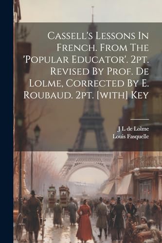 Fasquell - Cassell's Lessons In French. From The 'popular Educator'. 2