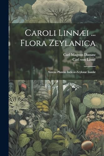 Linn? - Caroli i ... Flora Zeylanica: Sistens Plantas Indicas Zeylon?