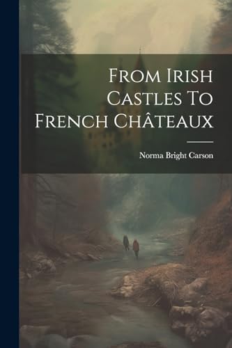 Carson - From Irish Castles To French Ch?teaux - New paperback or soft