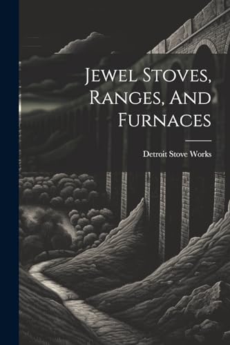 Works - Jewel Stoves, Ranges, And Furnaces - New paperback or softback