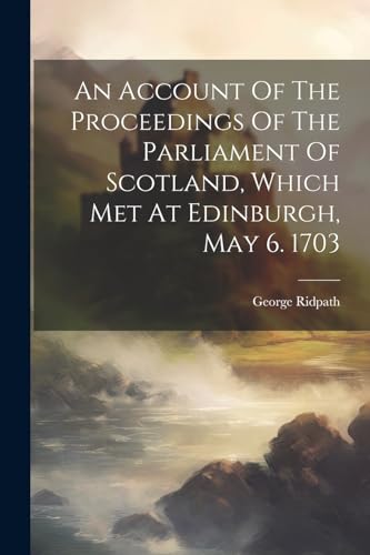 Ridpat - An Account Of The Proceedings Of The Parliament Of Scotland,