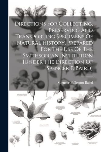 Baird - Directions For Collecting, Preserving And Transporting Specime