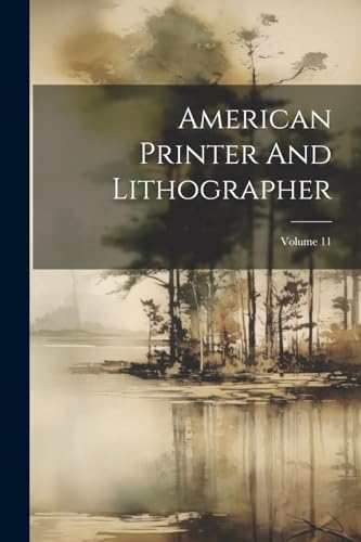 Anonymous - American Printer And Lithographer; Volume 11 - New paperba