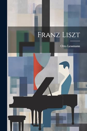 Lessmann - Franz Liszt - New paperback or softback