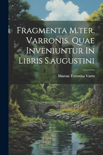 Varro - Fragmenta M.ter. nis. Quae Inveniuntur In Libris S.augustini -