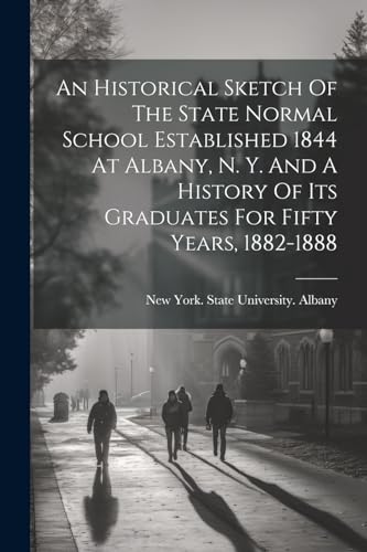 New York. State Univ - An Historical Sketch Of The State Normal School