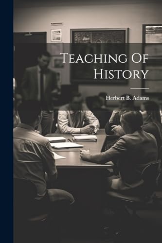 Adams - Teaching Of History - New paperback or softback